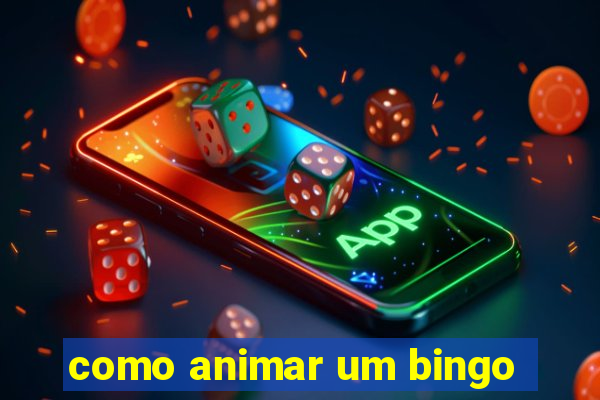 como animar um bingo