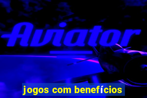 jogos com benefícios