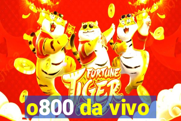 o800 da vivo