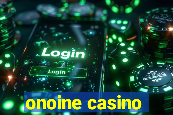 onoine casino