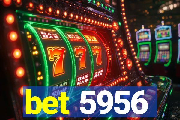 bet 5956