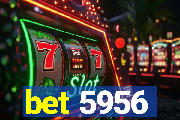 bet 5956