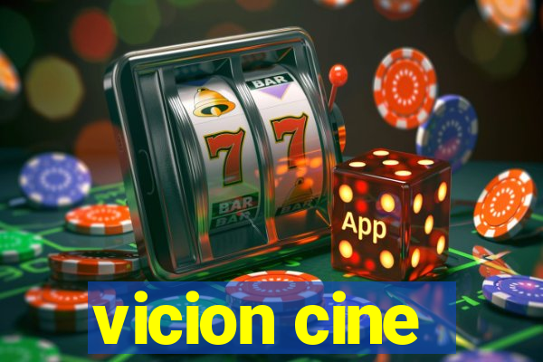 vicion cine