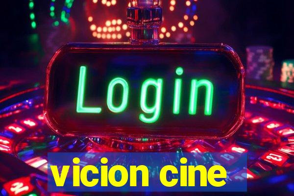 vicion cine