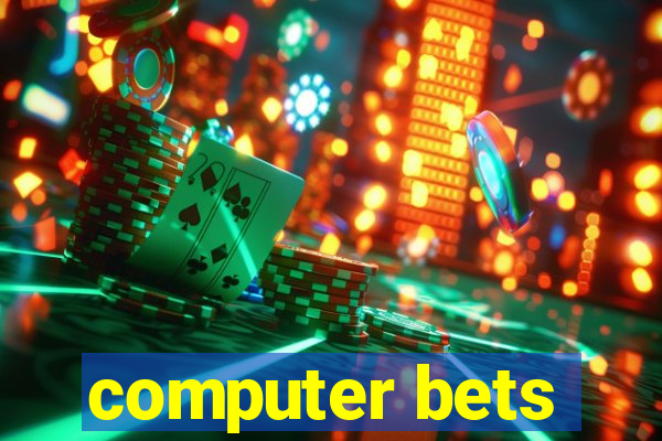 computer bets