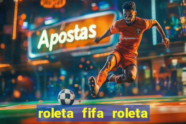 roleta fifa roleta times fifa