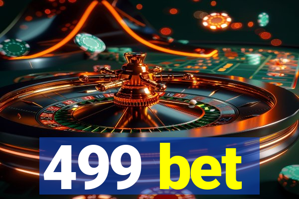 499 bet