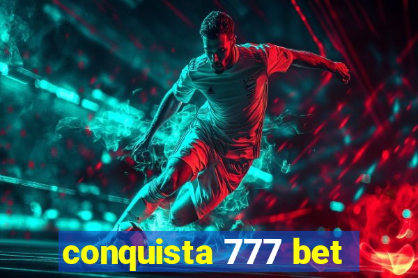 conquista 777 bet