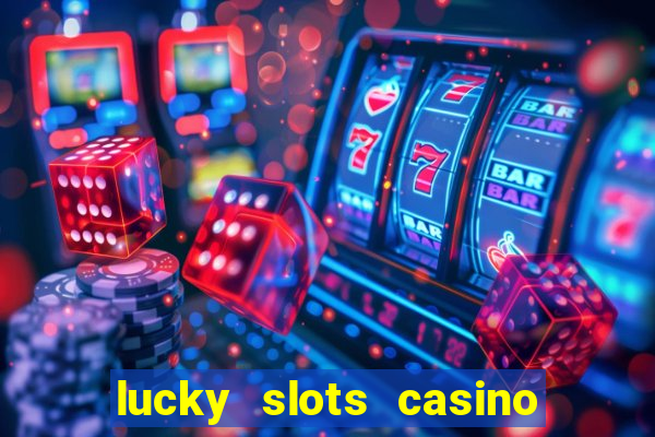 lucky slots casino games 777