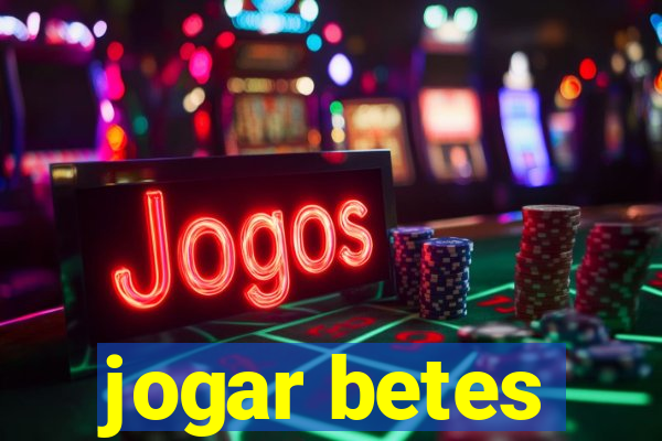 jogar betes