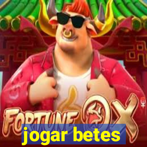 jogar betes