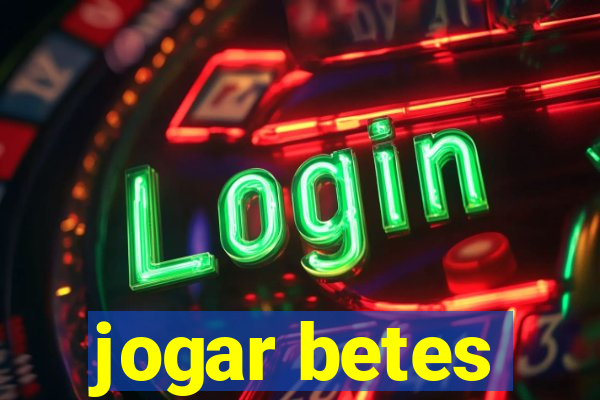 jogar betes