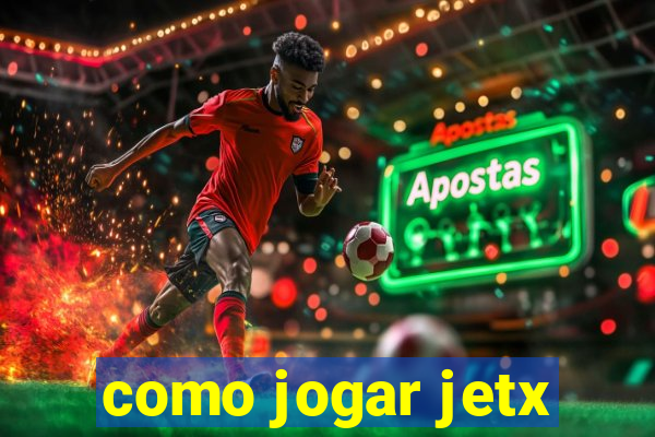 como jogar jetx