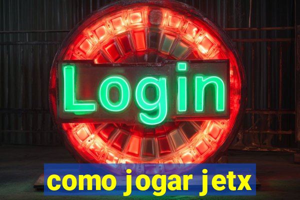 como jogar jetx