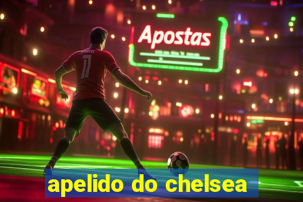 apelido do chelsea