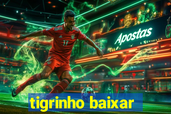 tigrinho baixar