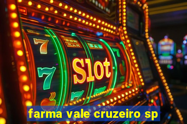 farma vale cruzeiro sp