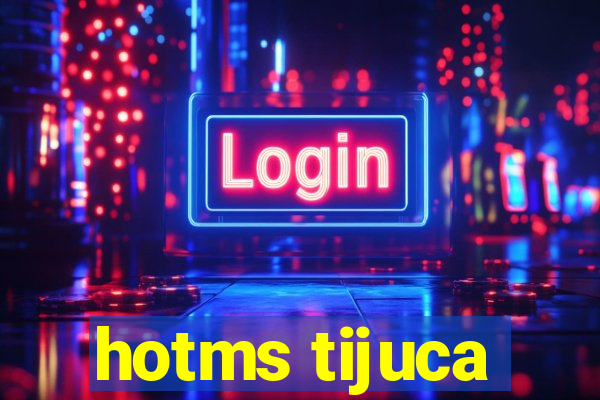 hotms tijuca