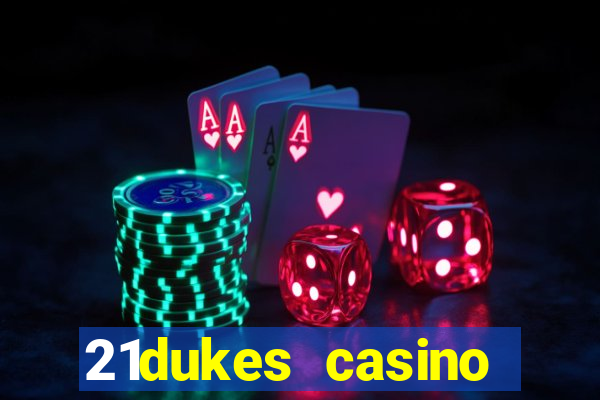 21dukes casino bonus codes 2021