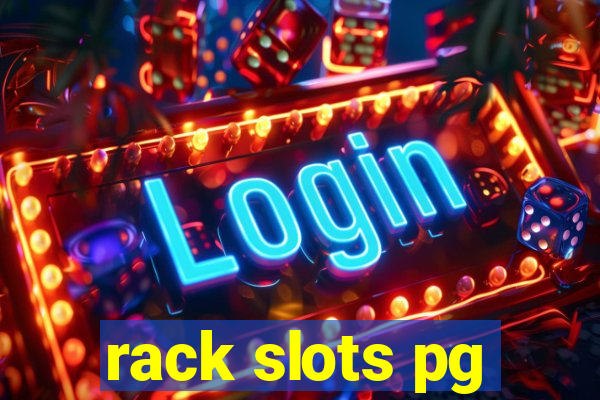 rack slots pg