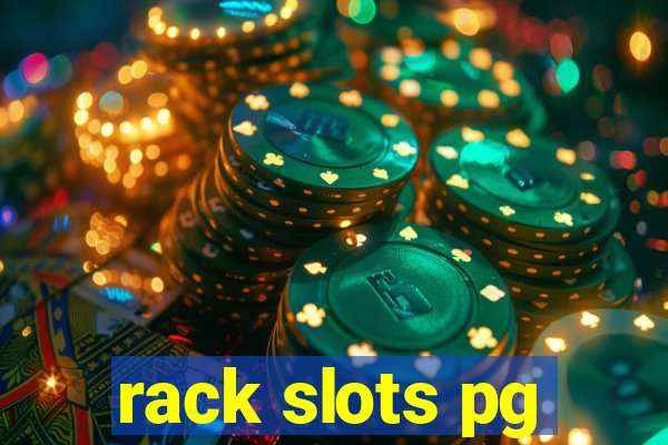 rack slots pg