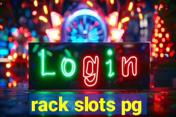 rack slots pg