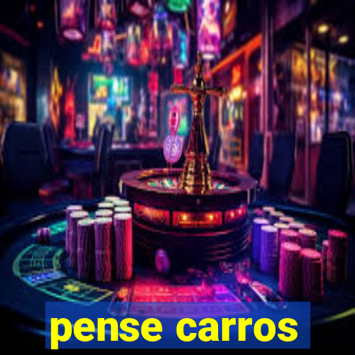 pense carros