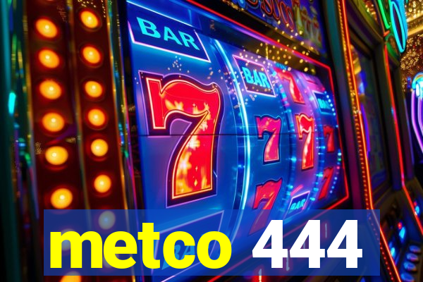 metco 444