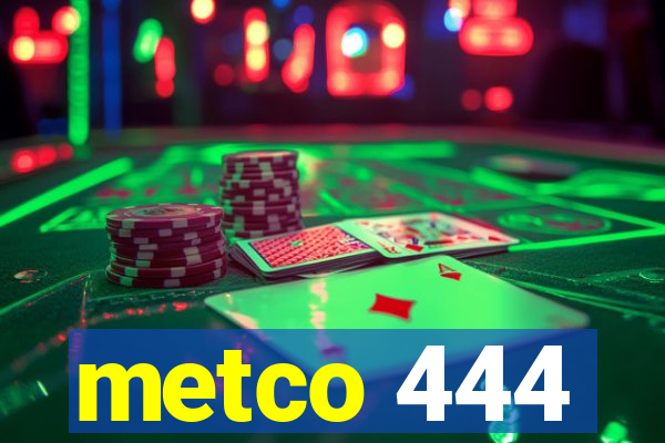 metco 444