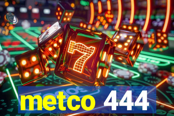 metco 444