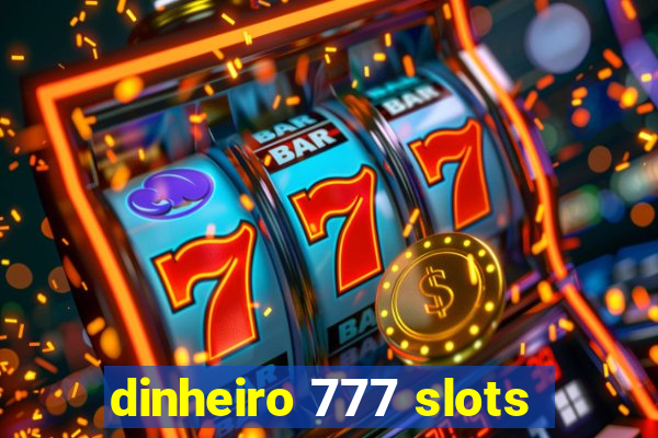 dinheiro 777 slots