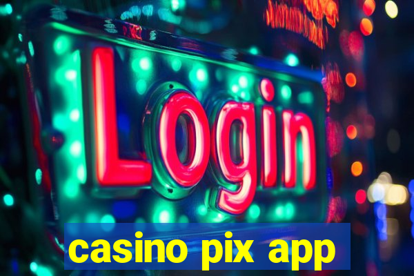 casino pix app