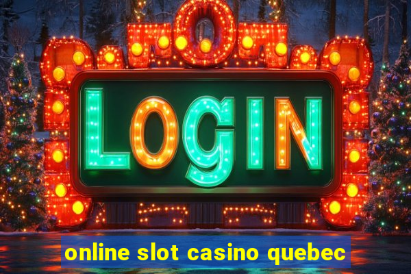 online slot casino quebec