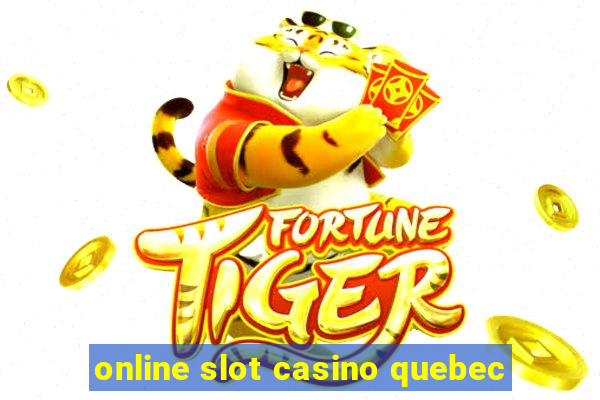 online slot casino quebec