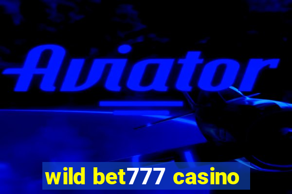 wild bet777 casino