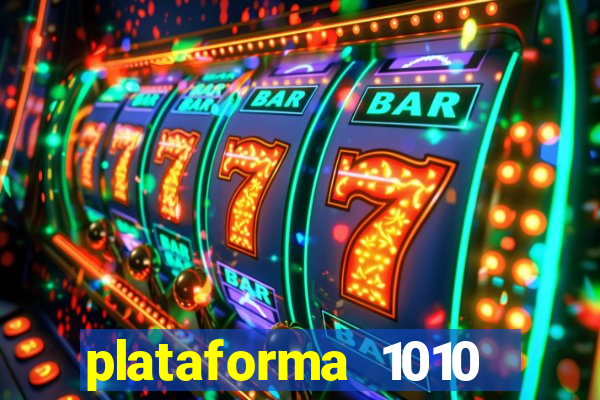 plataforma 1010 jogo do tigre