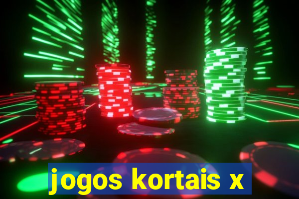 jogos kortais x