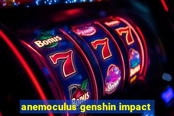 anemoculus genshin impact