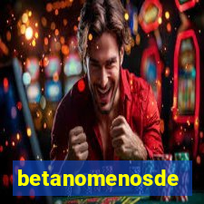 betanomenosde