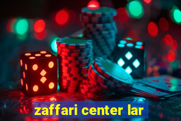 zaffari center lar