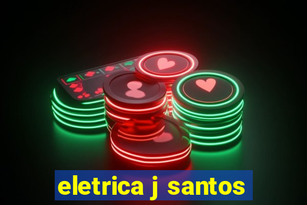 eletrica j santos