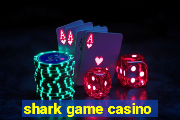 shark game casino