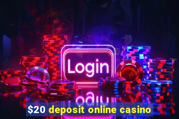 $20 deposit online casino