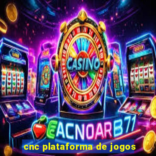 cnc plataforma de jogos