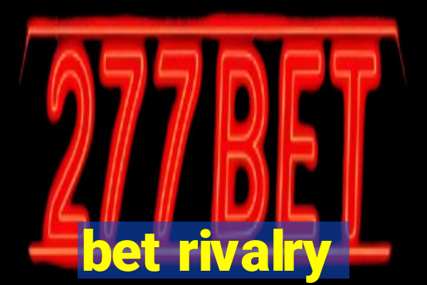 bet rivalry