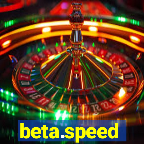 beta.speed