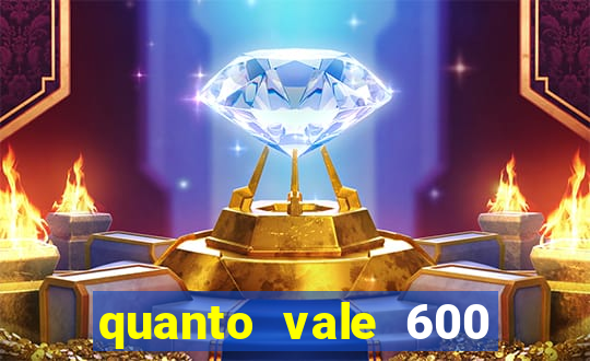 quanto vale 600 mil cruzeiros em reais