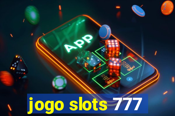 jogo slots 777