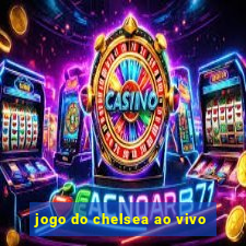 jogo do chelsea ao vivo