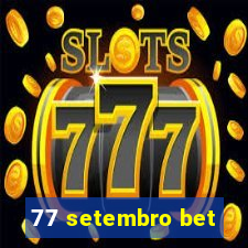 77 setembro bet